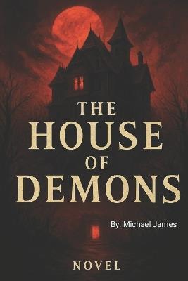 The House Of Demons - Michael James - cover