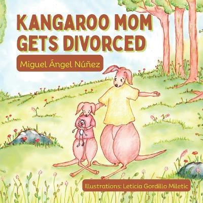 Kangaroo Mom Gets Divorced - Miguel Ángel Núñez - cover