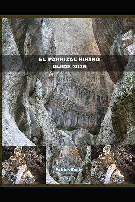 El Parrizal Hiking Guide 2025 - Patrick Emily - cover