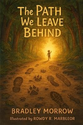 The Path We Leave Behind - Bradley Morrow - cover