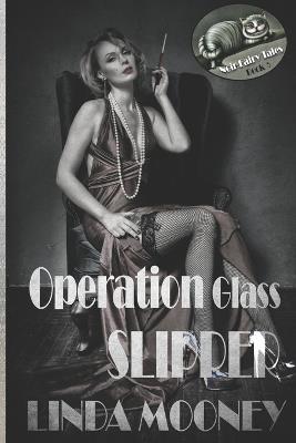 Operation Glass Slipper - Linda Mooney - cover