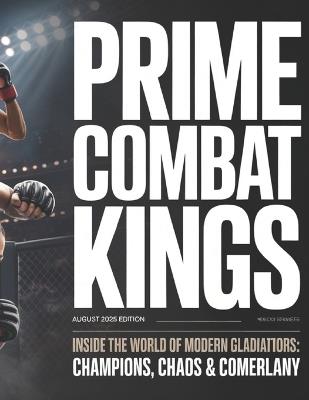 Prime Combat Kings: August 2025 Edition: Inside the World of Modern Gladiators: Champions, Chaos & Comebacks - Deep - cover