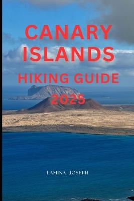 Canary Islands Hiking Guide 2025 - Lamina Joseph - cover