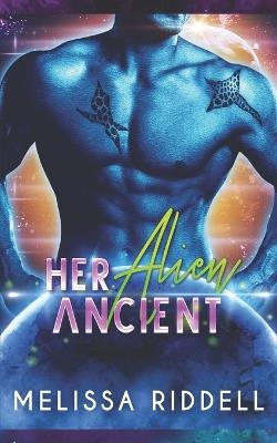 Her Alien Ancient - Melissa Riddell - cover