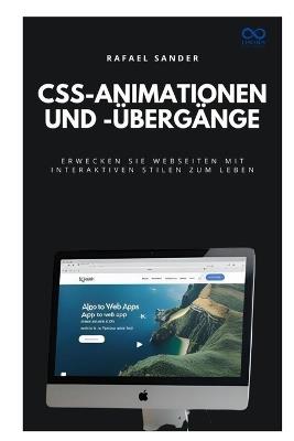 CSS-Animationen und -Übergänge: Erwecken Sie Webseiten mit interaktiven Stilen zum Leben - Rafael Sander - cover