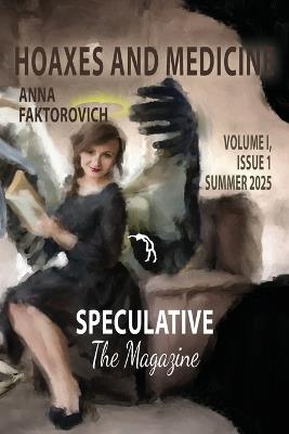 Hoaxes and Medicine: Volume I, Issue 1, Summer 2025 - Anna Faktorovich - cover