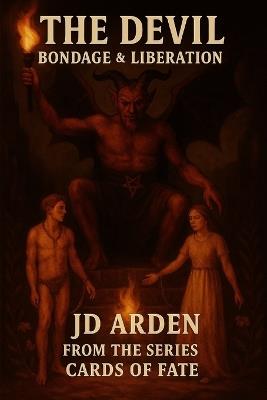 The Devil: Bondage & Liberation - Jd Arden - cover
