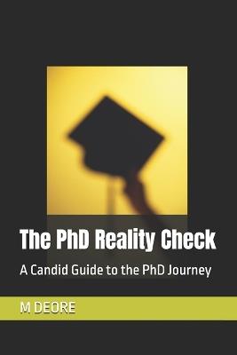 The PhD Reality Check: A Candid Guide to the PhD Journey - M S Deore - cover