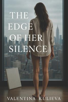 The Edge of Her Silence - Dionis Kuliev,Valentina Kulieva - cover