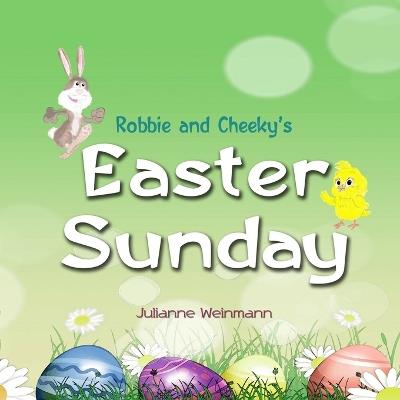 Robbie and Cheeky's Easter Sunday - Julianne Weinmann - cover