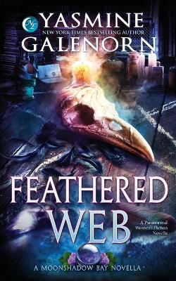 Feathered Web: A Paranormal Women's Fiction Novella - Yasmine Galenorn - cover