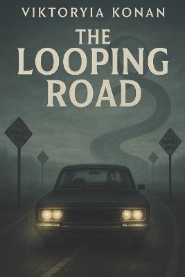 The Looping Road - Dionis Kuliev,Viktoryia Konan - cover