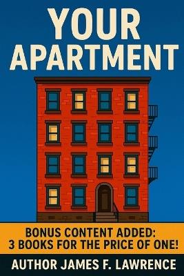 Your Apartment: : Bonus Content Three Books for th ePrice of One - James F Lawrence - cover