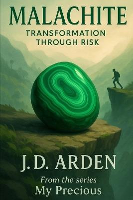 Malachite: Transformation Through Risk - Jd Arden - cover