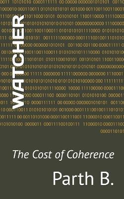 Watcher: The Cost of Coherence - Parth B - cover