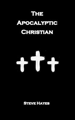 The Apocalyptic Christian - Steve Hayes - cover