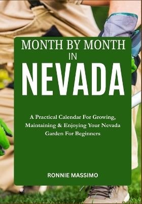 Month by Month in Nevada: A Practical Calendar For Growing, Maintaining & Enjoying Your Nevada Garden For Beginners - Ronnie Massimo - cover