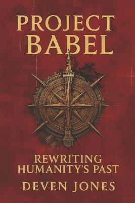 Project Babel: Rewriting Humanity's Past - Deven Jones - cover