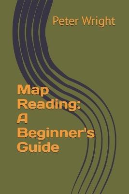 Map Reading: A Beginner's Guide - Peter Wright - cover