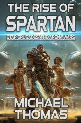 The Rise of Spartan - Michael G Thomas - cover