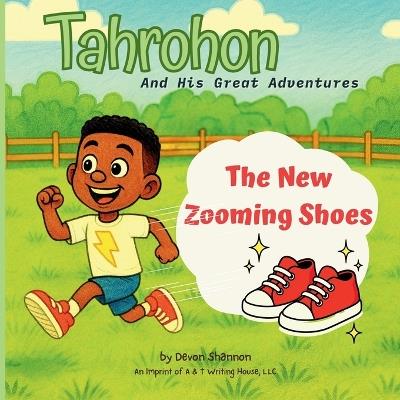 Tahrohon and His Great Adventures: The New Zooming Shoes - Cp3 Selah,Devon Shannon - cover