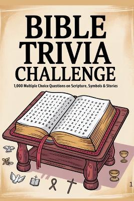 Bible Trivia Challenge: 1,000 Multiple Choice Questions on Scripture, Symbols & Stories - Horsecreek Digital - cover
