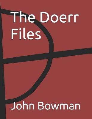 The Doerr Files - John Bowman - cover