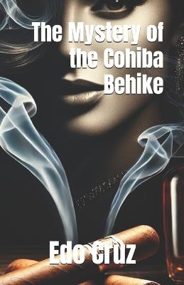 The Mystery of the Cohiba Behike - Edo Cruz - cover