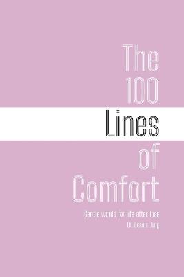 The 100 Lines of Comfort: Gentle words for life after loss - Dennis Jung - cover