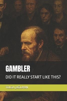 Gambler: Did It Really Start Like This? - Tolga ÇaĞlayan - cover
