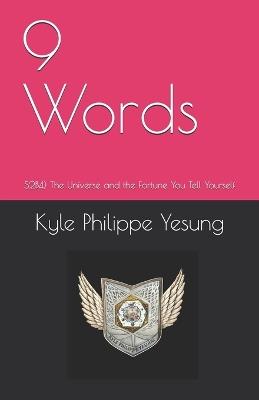 9 Words: S2B4) The Universe and the Fortune You Tell Yourself - Kyle Philippe Yesung - cover