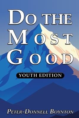 Do the Most Good: Youth Edition - Peter-Donnell Boynton - cover