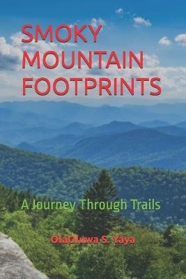 Smoky Mountain Footprints: A Journey Through Trails - Olaoluwa S Yaya - cover