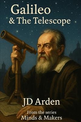 Galileo: The Telescope - Jd Arden - cover