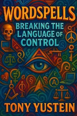 Wordspells: Breaking the Hidden Language Code - Tony Yustein - cover