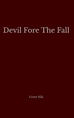 Devil Fore The Fall - Grace Silk - cover
