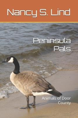 Peninsula Pals: Animals of Door County - Nancy S Lind - cover