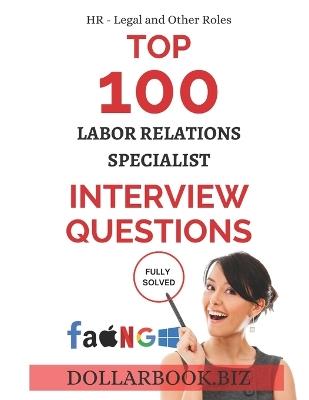 Top 100 Labor Relations Specialist Interview questions: Fully Solved! - Dollarbook Biz - cover