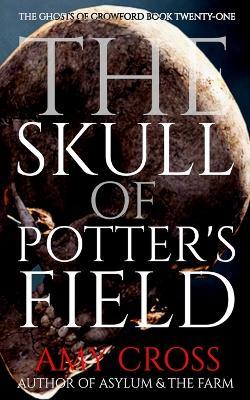 The Skull of Potter's Field - Amy Cross - cover