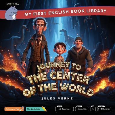 Journey to the Center of the World (Smart Hippo My First English Book Library): Educational Storybook (ESL Students) - Smart Hippo,Jules Verne - cover