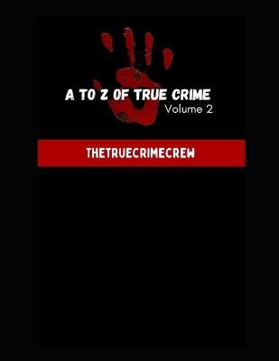 A to Z of True Crime Volume 2: A Series of Horroffic Crimes: Fight or Flight - Dxn Publications,The Truecrimecrew - cover