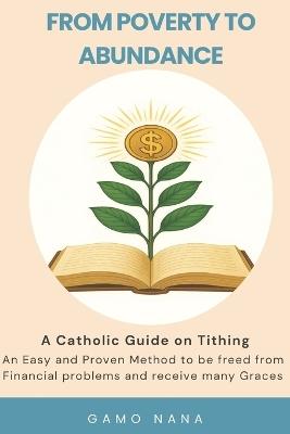 From Poverty to Abundance: A Catholic Guide on Tithing - Nana Gamo - cover