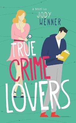True Crime Lovers - Jody Wenner - cover