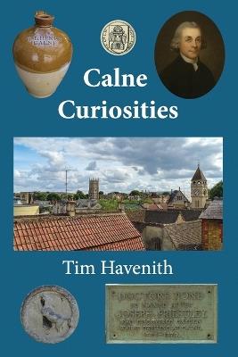 Calne Curiosities: Local Lore, Forgotten Tales, and the Mysteries of a Wiltshire Market Town - Tim Havenith - cover
