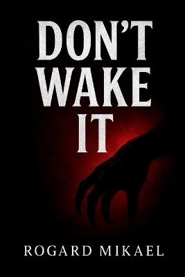 Don't Wake It: Dix étages avant l'enfer - Mikael Rogard - cover