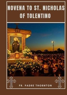 Novena to St. Nicholas Tolentino - Padre Thornton - cover