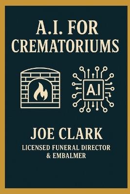 A.I. For Crematoriums - Joe Clark - cover