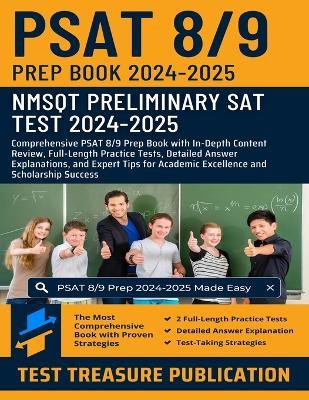 PSAT 8/9 Prep Book 2024-2025: NMSQT Preliminary SAT (Scholastic Assessment Test): PSAT 8/9 Prep with In-Depth Content Review, Full-Length Practice Tests, Detailed Answer Explanations for Academic Excellence and Scholarship Success - Test Treasure Publication - cover