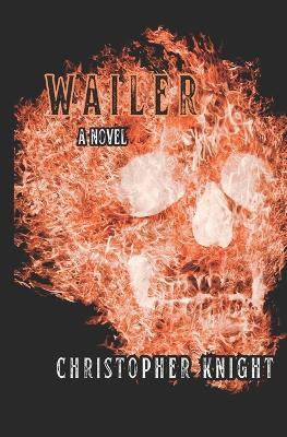 Wailer - Christopher Knight - cover
