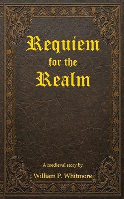 Requiem for the Realm - William P Whitmore - cover